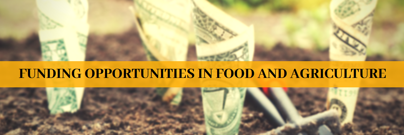 FUNDING OPPORTUNITIES in Food and Agriculture